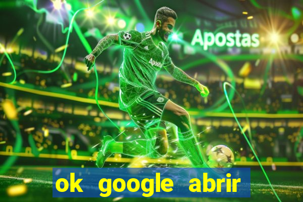 ok google abrir jogo de c****